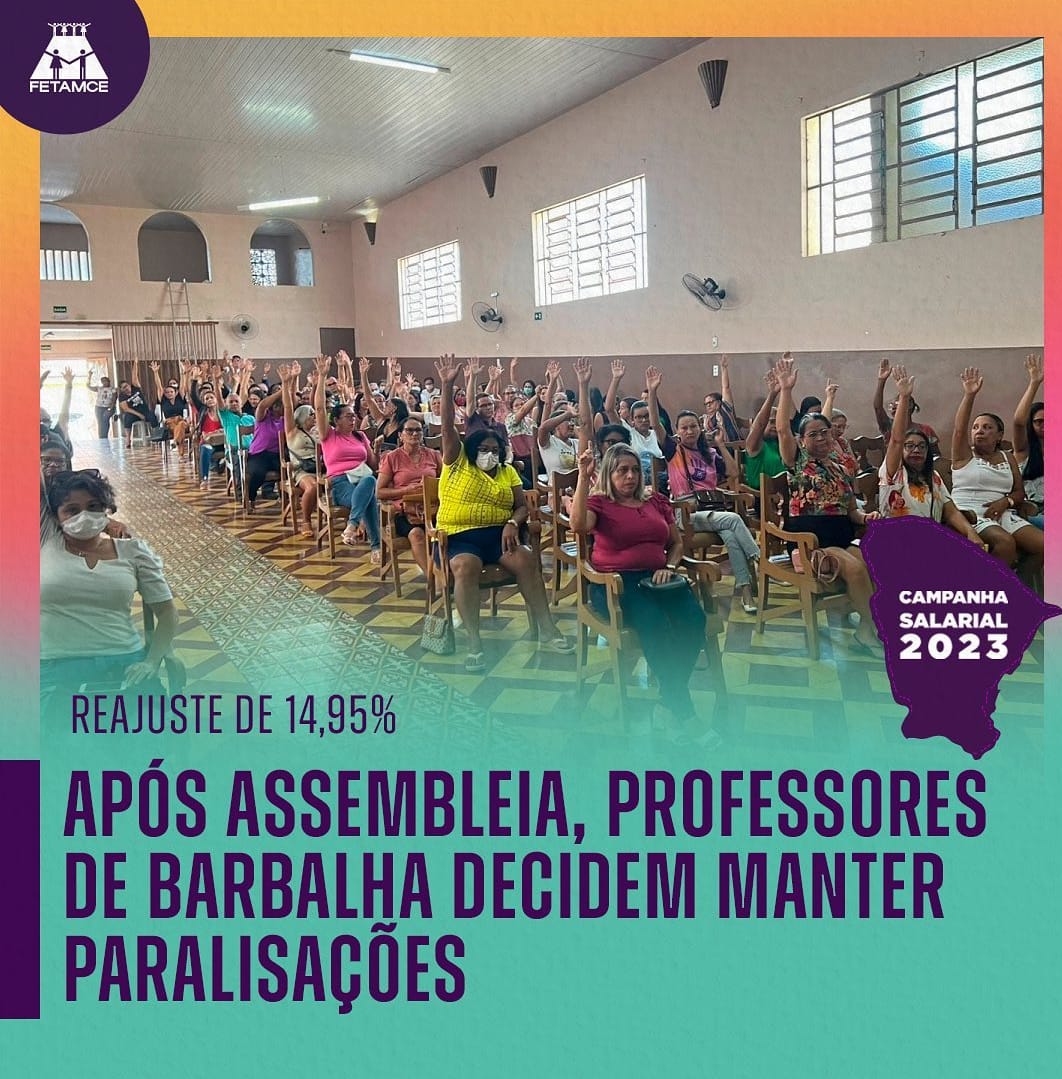 Fetamce - Após Assembleia, professores de Barbalha decidem manter paralisações.