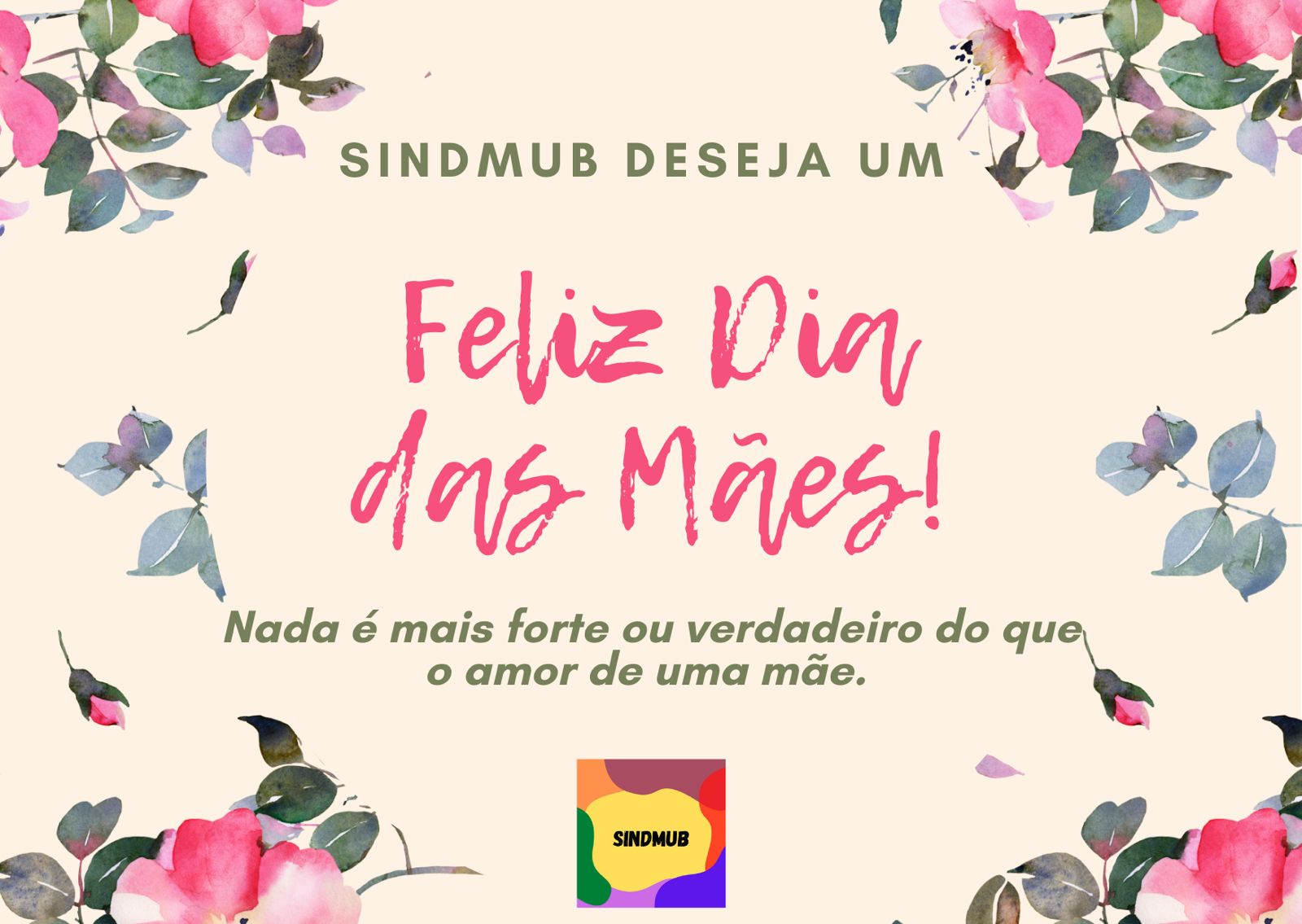 Feliz dia das Mães.